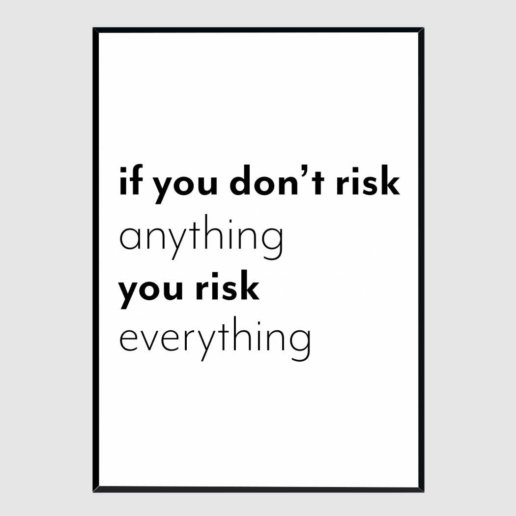 슬림액자 If you dont risk anything you risk A3사이